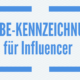 Werbekennzeichnung für Influencer